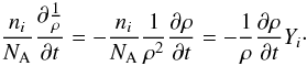 Mathematical equation: \begin{equation} \label{yofz} \frac{n_{i}}{N_{\rm A}} \frac{\partial{\frac{1}{\rho}}}{\partial{t}} = -\frac{n_{i}}{N_{\rm A}} \frac{1}{\rho ^2} \frac{\partial{\rho}}{\partial{t}} = - \frac{1}{\rho} \frac{\partial{\rho}}{\partial{t}} Y_{i} \cdot \end{equation}