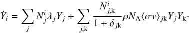 Mathematical equation: \begin{equation} \label{abunnet} \dot{Y}_{i} = \sum_{j} N_{j}^{i} \lambda_{j} Y_{j} + \sum_{j,{\rm k}} \frac{N_{j,{\rm k}}^{i}}{1+\delta_{j{\rm k}}} \rho N_{\rm A} \langle \sigma v \rangle_{j{\rm k}} Y_{j} Y_{\rm k} \cdot \end{equation}