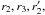 Mathematical equation: \hbox{$r_2, r_3, r_2 ',$}