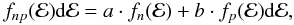 Mathematical equation: \begin{equation} f_{np}({\cal E}) {\rm d}{\cal E} = a\cdot f_n({\cal E})+b\cdot f_{p}({\cal E}) {\rm d}{\cal E}, \label{Eq:f_np} \end{equation}