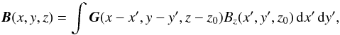Mathematical equation: \begin{equation} \label{greens} \vec{B}(x,y,z) = \int\vec{G}(x-x',y-y',z-z_0)B_z(x',y',z_0)\,{\rm d}x'\,{\rm d}y', \end{equation}