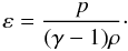 Mathematical equation: $$ \varepsilon = \frac{p}{(\gamma-1)\rho}\cdot $$
