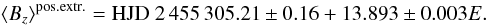 Mathematical equation: \begin{equation} \left<B_{z}\right>^{\rm pos. extr.} = {\rm HJD}~2\,455\,305.21 \pm 0.16 + 13.893 \pm 0.003E. \end{equation}