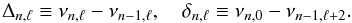 \begin{equation} \Delta_{n,\ell} \equiv \nu_{n,\ell} - \nu_{n-1, \ell}, \quad {\delta_{n,\ell} \equiv \nu_{n,0} - \nu_{n-1, \ell+2}}. \end{equation}