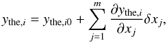 \begin{equation} y_{{\rm the},i}= y_{{\rm the},i0} + \sum_{j=1}^{m}\frac{\partial y_{{\rm the},i}}{\partial x_{j}} \delta x_{j}, \label{taylor} \end{equation}