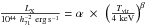 \hbox{$\frac{\lx}{10^{44}~h_{71}^{-2}~{\st{erg\,s^{-1}}}} = \alpha~\times~\left(\frac{\tvir}{4~{\st{keV}}}\right)^{\beta} $}