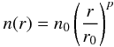 Mathematical equation: \begin{eqnarray} n(r) = n_0 \left(\frac{r}{r_0}\right)^p \label{eq:power-law} \end{eqnarray}