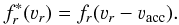 Mathematical equation: \begin{eqnarray} f^*_r(\varv_r) = f_r(\varv_r-\varv_{\rm acc}). \end{eqnarray}