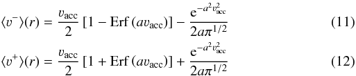 Mathematical equation: \begin{eqnarray} && \langle \varv^- \rangle (r) = \frac{\varv_{\rm acc}}{2}\left[1-{\rm Erf}\left(a\varv_{\rm acc}\right)\right]-\frac{{\rm e}^{-a^2\varv^2_{\rm acc}}}{2a\pi^{1/2}} \\ && \langle \varv^+ \rangle (r) = \frac{\varv_{\rm acc}}{2}\left[1+{\rm Erf}\left(a\varv_{\rm acc}\right)\right]+\frac{{\rm e}^{-a^2\varv^2_{\rm acc}}}{2a\pi^{1/2}} \end{eqnarray}