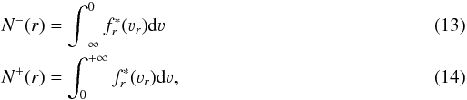 Mathematical equation: \begin{eqnarray} && N^-(r) = \displaystyle\int_{-\infty}^{0} f^*_r(\varv_r) {\rm d}\varv \\ && N^+(r) = \displaystyle\int_{0}^{+\infty} f^*_r(\varv_r) {\rm d}\varv, \end{eqnarray}