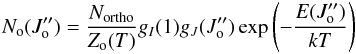\begin{equation} \label{eq_No} N_{\rm o}(J_{\rm o}^{\prime \prime})=\frac{N_{\rm ortho}}{Z_{\rm o}(T)} g_I(1) g_J(J_{\rm o}^{\prime \prime}) \exp{\left( -\frac{E(J_{\rm o}^{\prime \prime})}{kT} \right)} \end{equation}