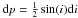 Mathematical equation: \hbox{${\rm d}p = {1 \over 2} \sin(i) {\rm d}i$}