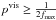 Mathematical equation: \hbox{$p^{\rm vis}\geq\frac{1}{2f_{\rm max}}$}