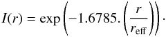 Mathematical equation: \appendix \setcounter{section}{1} \begin{equation} I(r) = \exp \left(-1.6785.\left(\frac{r}{r_{\rm eff}}\right)\right)\cdot \label{eq:galprofile} \end{equation}