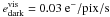 Mathematical equation: \hbox{$e^{\rm vis}_{\rm dark}=0.03~{\rm e^-/pix/s}$}