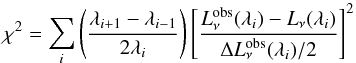 Mathematical equation: \begin{equation} {\chi^2}=\sum_i\left(\frac{ \lambda_{i+1}-\lambda_{i-1}}{2\lambda_i}\right)\left[\frac{ L_{\nu}^{\rm obs}(\lambda_i)-L_{\nu}(\lambda_i)}{\Delta L_{\nu}^{\rm obs}(\lambda_i)/2}\right]^2 \end{equation}