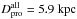 Mathematical equation: \hbox{$D^{\rm{all}}_{\rm{pro}} = 5.9~\rm{kpc}$}