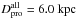 Mathematical equation: \hbox{$D^{\rm{all}}_{\rm{pro}} = 6.0~\rm{kpc}$}
