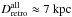 Mathematical equation: \hbox{$D_{\rm{retro}}^{\rm{all}} \approx 7~ \rm{kpc}$}