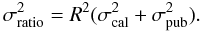 \begin{equation} \sigma_{\rm ratio}^2 = R^2 ( \sigma_{\rm cal}^2 + \sigma_{\rm pub}^2). \end{equation}