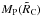 \hbox{$M_{\rm P}(\tilde{R}_{\rm C})$}