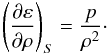 Mathematical equation: \begin{eqnarray*} \left(\frac{\partial \varepsilon}{\partial \rho}\right)_S = \frac{p}{\rho^2}\cdot \end{eqnarray*}