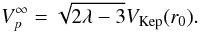 \begin{equation} V_p^\infty = \sqrt{2\lambda-3} V_{\rm Kep}(r_0). \label{eq:vterm} \end{equation}