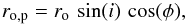 Mathematical equation: \begin{equation} \label{} r_{\rm o,p} = r_{\rm o} \,\sin({i})\, \cos(\phi), \end{equation}