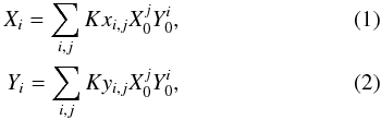 Mathematical equation: \begin{eqnarray} X_{i} &=& \sum_{i,j} Kx_{i,j}X_{0}^j Y_{0}^i, \\ \label{equ:xi} Y_{i} &=& \sum_{i,j} Ky_{i,j}X_{0}^j Y_{0}^i, \end{eqnarray}