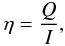 Mathematical equation: \begin{equation} \eta=\frac{Q}{I}, \label{pol} \end{equation}