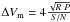 \hbox{$\Delta V_{\rm m} = 4 \frac{\sqrt{R~P}}{{S/N}}$}