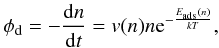 Mathematical equation: \begin{equation} \phi_{\rm d} = - \frac{{\rm d}n}{{\rm d}t} = {\it v}(n) n {\rm e}^{- \frac{E_{\rm ads}(n)}{kT}}, \end{equation}