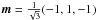 \hbox{$\vec{m}=\frac{1}{\sqrt{3}}(-1,1,-1)$}