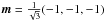 \hbox{$\vec{m}=\frac{1}{\sqrt{3}}(-1,-1,-1)$}