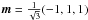 \hbox{$\vec{m}=\frac{1}{\sqrt{3}}(-1,1,1)$}