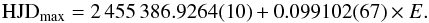 \begin{equation} {\rm HJD}_{\rm max} = 2\,455\,386.9264(10) + 0.099102(67) \times E. \end{equation}