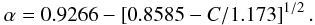 \begin{equation} \alpha = 0.9266-\left[0.8585-C/1.173\right]^{1/2}. \label{eq13} \end{equation}