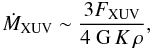 \begin{equation} \dot M_{\rm XUV} \sim \frac{3 F_{\rm XUV}}{4~{\rm G}\,K\,\rho}, \label{eq:formularoche} \end{equation}