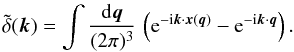 Mathematical equation: \begin{equation} \tdelta(\vk) = \int\frac{\dd\vq}{(2\pi)^3} \, \left( {\rm e}^{-\ii\vk\cdot\vx(\vq)} - {\rm e}^{-\ii\vk\cdot\vq} \right). \label{tdelta-q} \end{equation}
