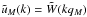 Mathematical equation: \hbox{$\tu_M(k)=\tW(kq_M)$}