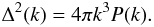 Mathematical equation: \begin{equation} \Delta^2(k) = 4\pi k^3 P(k). \label{Deltak-def} \end{equation}