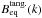 Mathematical equation: \hbox{$B^{\rm tang.}_{\rm eq}(k)$}