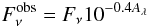 Mathematical equation: \begin{equation} F_{\nu}^{\rm{obs}} = F_\nu10^{-0.4A_\lambda} \end{equation}