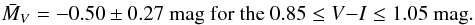 Mathematical equation: \begin{equation} \bar{M}_V=-0.50 \pm 0.27~{\rm mag\ for\ the}\ 0.85 \leq V{-}I \leq 1.05~{\rm mag}. \end{equation}