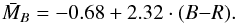 Mathematical equation: \begin{equation} \bar{M}_B=-0.68 + 2.32\cdot(B{-}R). \end{equation}
