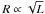 \hbox{$R\propto\sqrt{L}$}