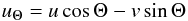 $$ u_{\Theta}=u \cos\Theta-v\sin\Theta$$