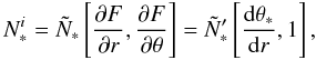 Mathematical equation: \appendix \setcounter{section}{1} \begin{equation} N_*^i = \tilde N_* \left[\pder F r,\pder F\theta\right]=\tilde N_*' \left[\der{\theta_*}{r},1\right], \end{equation}