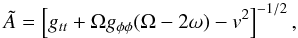 Mathematical equation: \appendix \setcounter{section}{1} \begin{equation} \tilde A = \left[g_{tt} + \Omega g_{\phi\phi}(\Omega-2\omega)-v^2\right]^{-1/2}, \end{equation}