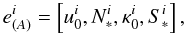 Mathematical equation: \appendix \setcounter{section}{1} \begin{equation} \label{velocity-tetrad2} e^i_{(A)} = \left[u_0^i, N_*^i, \kappa_0^i, S_*^i\right], \end{equation}